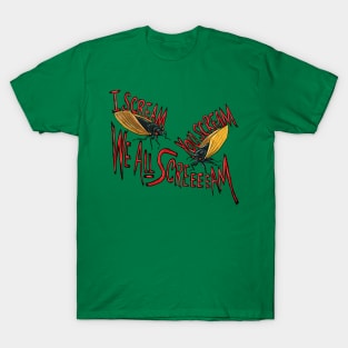 I scream, you scream...WE ALL SCREAM T-Shirt